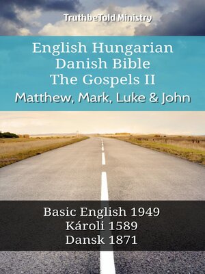 cover image of English Hungarian Danish Bible--The Gospels II--Matthew, Mark, Luke & John